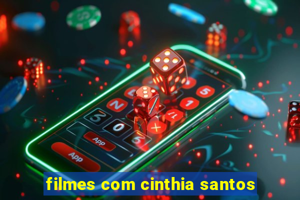 filmes com cinthia santos